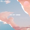 On My Mind (feat. Keanna Mag) - Single