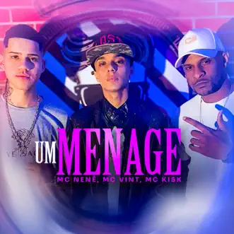 Um Menage (feat. Mc Kisk) by Mc Vint, Mc Nenê & DJ ARTHUZIIN song reviws