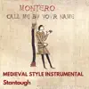 Montero (Call Me by Your Name) [Medieval Style Instrumental] song lyrics
