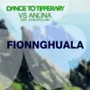 Fionnghuala (Dance to Tipperary vs. Anúna) [feat. John McGlynn] - Single album lyrics, reviews, download