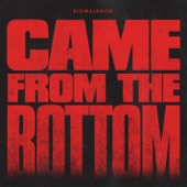 Came from the Bottom artwork