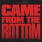 Came from the Bottom artwork