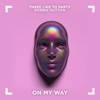 On My Way - Single