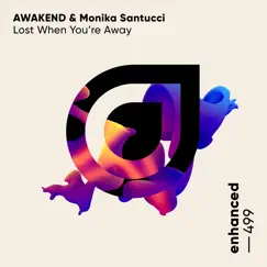 Lost When You're Away - Single by Awakend & Monika Santucci album reviews, ratings, credits