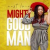 Mighty Good Man - Single