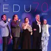Edu 70 Anos (Ao Vivo) [Special Edition] album lyrics, reviews, download