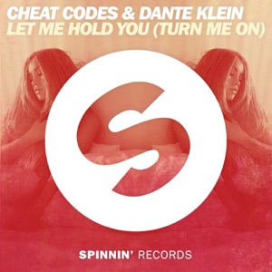 Cheat Codes & Dante Klein - Let Me Hold You (Turn Me On) - 排舞 音乐