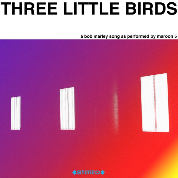 Three Little Birds - Single - Maroon 5