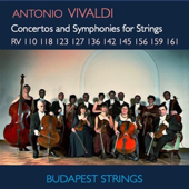 Vivaldi: Concertos and Symphonies for Strings RV 127, RV 136, RV 142, RV 145, RV 156, RV 159, RV 161 - Budapest Strings