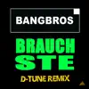 Stream & download Brauchste (D-Tune Remix) [Remixes] - Single