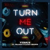 Versus - Turn Me Out (feat. Praxis & Kathy Brown)