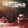 Perplejo Tu Imaginación (feat. El Bruto Chr & Dj Zeck) - Single album lyrics, reviews, download