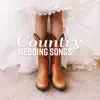 Country Wedding Songs: Special Wild West Collection for First Dance, Dinner Background, Cowgirl & Cowboy Love Song and Party Music album lyrics, reviews, download