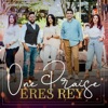 Eres Rey - Single