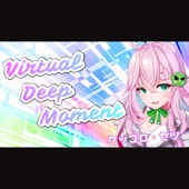 Virtual Deep Moment artwork