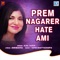 Prem Nagarer Hate Ami - Single