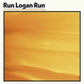 Run Logan Run - Screaming with the Light On