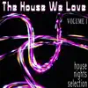 Stream & download The House We Love, Vol. 1 - House Nights Selection