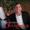 It's Never Too Soon for Christmas - Single