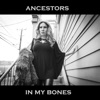 Ancestors in My Bones - Single