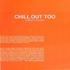 Chill out Too - Sunset House