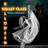 Music for Ballet Class - Halloween album lyrics, reviews, download