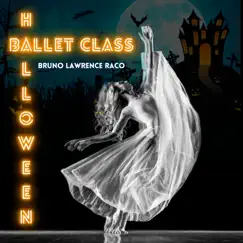 Music for Ballet Class - Halloween by Bruno Lawrence Raco album reviews, ratings, credits