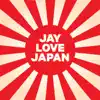 Stream & download Jay Love Japan