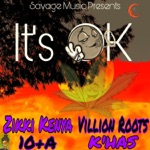 Zikki Kenya, Villan Roots, 10+A & Khas - It's OK