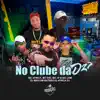 No Clube da Dz7 - Single album lyrics, reviews, download