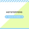 Hotsteppers Naija To Ibiza