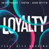 Loyalty (feat. Alex Hosking) - Single album lyrics, reviews, download