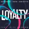 Stream & download Loyalty (feat. Alex Hosking) - Single