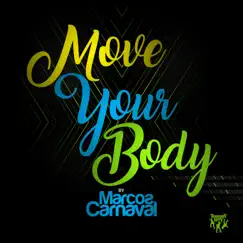 Move Your Body by Marcos Carnaval album reviews, ratings, credits