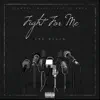Fight for Me - Single album lyrics, reviews, download