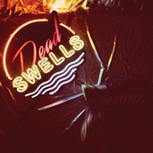 Dead Swells - Always Thinking Bout It