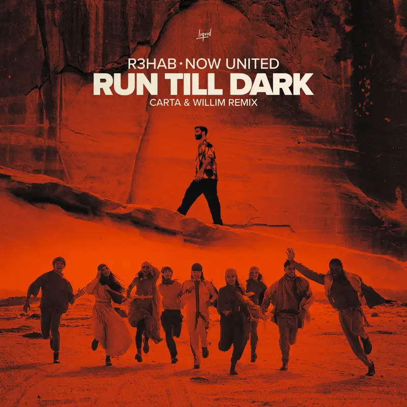 R3HAB & Now United - Run Till Dark (Carta & Willim Remix) - Single (2023) [iTunes Plus AAC M4A]-新房子