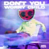 Stream & download Don't You Worry Child - EP