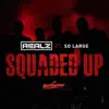 Squaded Up (feat. So Large) - Single album lyrics, reviews, download
