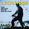 Ukraine (We Never Stop Believing) - Single