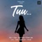 Tuu (feat. Ft. Aarial Laha) - Agnel Roman, Sachin & Sireesha lyrics