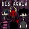 Die Again (feat. Citrate & KidSnorlax) - Gxner. lyrics