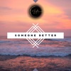 Someone Better - Single