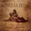 Après La Peine (Original Motion Picture Soundtrack) album lyrics, reviews, download