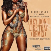 They Don't Like That (feat. Mozzy, Mistah F.A.B. & King Chip) [Remix] artwork