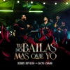 Tú No Bailas Mas Que Yo (feat. Don Omar) - Single