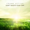 Don't Waste Your Time - Single