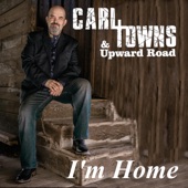 Carl Towns & Upward Road - I'm Home