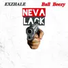 Neva Lack (feat. Ball Beezy) - Single album lyrics, reviews, download