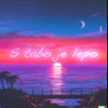 S Tabo Je Lepo - Single